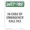 Signmission OSHA SAFETY FIRST Sign, In Case Of Emergency Call 911, 24in X 18in Aluminum, 18" W, 24" L, Portrait OS-SF-A-1824-V-11258 - alternate 1